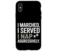 I Marched I Served I Nap Aggressively Veterans Day Case for iPhone X/XS