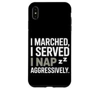 I Marched I Served I Nap Aggressively Veterans Day Case for iPhone XS Max