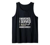 I Marched I Served I Nap Aggressively Veterans Day Tank Top