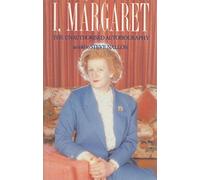 I, Margaret: The Unofficial Autobiography of Mrs.Thatcher