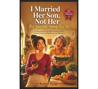 I Married Her Son, Not Her- But Apparently Nobody Told Her: The Ultimate Funny Survival Guide to Mother-in-Law Drama, Family Politics, Holiday Chaos, ... Comments and Keeping Your Sanity Intact