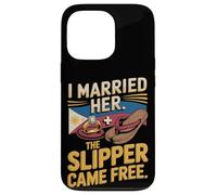 I Married Her The Slipper Came Free Funny Filipino Case for iPhone 13 Pro