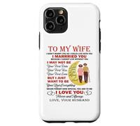 I Married You Because I Cannot Live Without You Love My Wife Case for iPhone 11 Pro