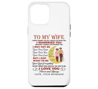 I Married You Because I Cannot Live Without You Love My Wife Case for iPhone 12 Pro Max