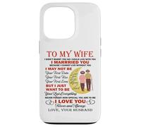 I Married You Because I Cannot Live Without You Love My Wife Case for iPhone 13 Pro