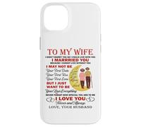 I Married You Because I Cannot Live Without You Love My Wife Case for iPhone 14 Plus