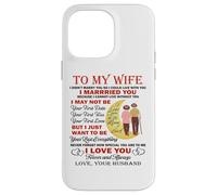 I Married You Because I Cannot Live Without You Love My Wife Case for iPhone 14 Pro Max