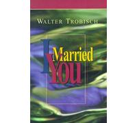I Married You by Walter Trobisch (1971-12-01)