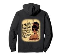 I Match Energy How We Gon' Act Today Messy Bun Funny Sassy Pullover Hoodie