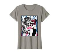 I Match Energy How We Gon' Act Today Messy Bun Funny Sassy T-Shirt