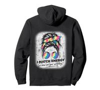 I Match Energy How We Gon' Act Today Messy Bun Tie Dye Humor Pullover Hoodie