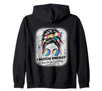 I Match Energy How We Gon' Act Today Messy Bun Tie Dye Humor Zip Hoodie