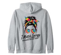 I Match Energy How We Gon' Act Today Messy Bun Tie Dye Humor Zip Hoodie