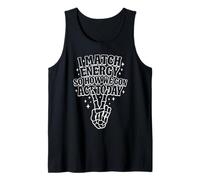 I Match Energy So How We Gon Act Today, Funny Quote Tank Top