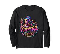 I Match Energy So How We Gon' Act Today Long Sleeve T-Shirt
