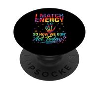 I Match Energy So How We Gon Act Today Sassy Tie-Dye PopSockets Adhesive PopGrip
