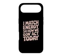 I Match Energy So How We Gon' Act Today Vibes Case for iPhone Air