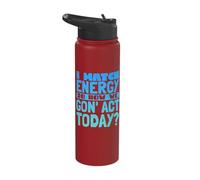I Match Energy So How We Gone Act Today Stainless Steel Insulated Water Bottle