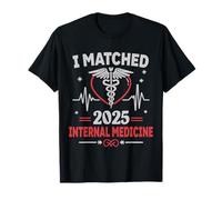 I Matched Internal Medicine Match Day 2025 Residency Student T-Shirt