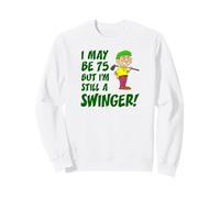 I May Be 75 But I'm Still A Swinger (Golfer) 75th Birthday Sweatshirt