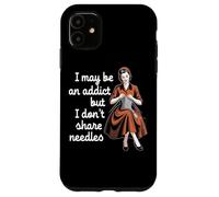 I May Be An Addict But I Don't Share Needles Case for iPhone 11