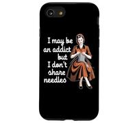 I May Be An Addict But I Don't Share Needles Case for iPhone SE (2020) / 7 / 8