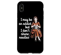I May Be An Addict But I Don't Share Needles Case for iPhone XS Max