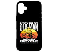 I May Be An Old Man But On My Bicycle I'm As Young As Any Case for iPhone 16 Plus