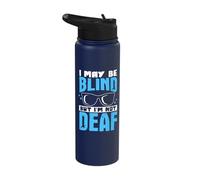 I May Be Blind But I'm Not Deaf Stainless Steel Insulated Water Bottle