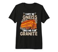 I May Be Gneiss Geologist Funny Geology Rock Science Earth Premium T-Shirt