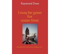I may be gone for some time: A backpacker story from a bygone era