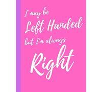 I may be left handed but I'm always right: DOT GRID NOTEBOOK - 120 dot grid pages - 8.5" x 11"