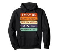 I May Be Non Verbal But My Mama Ain't Autism Mom Awareness Pullover Hoodie