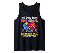I May Be Non Verbal but My Mama Ain't Remember that - Autism Tank Top