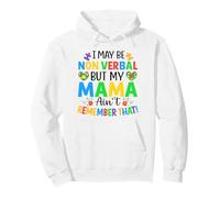 I May Be Non Verbal But My Mama Ain't Remember That Boy Girl Pullover Hoodie