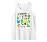 I May Be Non Verbal But My Mama Ain't Remember That Boy Girl Tank Top