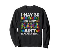 I May Be Non Verbal But My Mama Ain't Remember That Sweatshirt