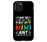 I May Be Non Verbal But My Mimi Ain't Remember That Autism Case for iPhone 11 Pro