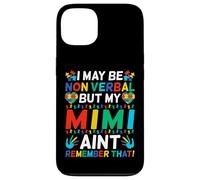 I May Be Non Verbal But My Mimi Ain't Remember That Autism Case for iPhone 13