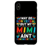 I May Be Non Verbal But My Mimi Ain't Remember That Autism Case for iPhone XS Max