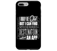 I May Be Old Bushcraft Camping Destination Without An App Case for iPhone 7 Plus/8 Plus