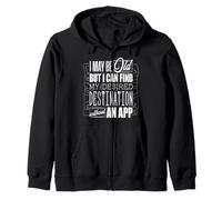 I May Be Old Bushcraft Camping Destination Without An App Zip Hoodie