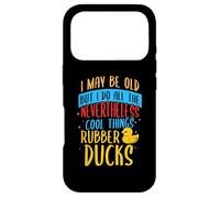 I may be old but i do all the Nevertheless - Rubber Ducks Case for iPhone 17 Pro