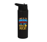 I May be Old but i do All The Nevertheless - Rubber Ducks Stainless Steel Insulated Water Bottle