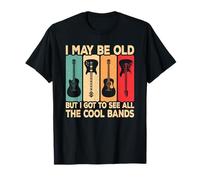 I May Be Old But I Got To See All The Cool Bands Guitar Rock T-Shirt