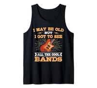 I May Be Old But I Got to See All The Cool Bands Guitarist Tank Top