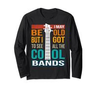 I May Be Old But I Got to See All The Cool Bands Novelty Long Sleeve T-Shirt
