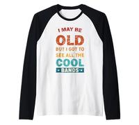 I May Be Old But I Got to See All The Cool Bands Retro Raglan Baseball Tee
