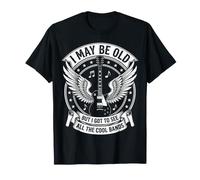 I May Be Old But I Got to See All The Cool Bands Rock Guitar T-Shirt