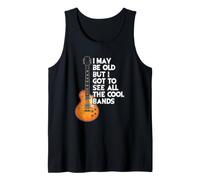 I May Be Old But I Got to See All The Cool Bands Tank Top